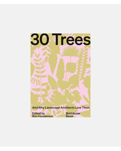 30 Trees and Why Landscape Architects Love Them